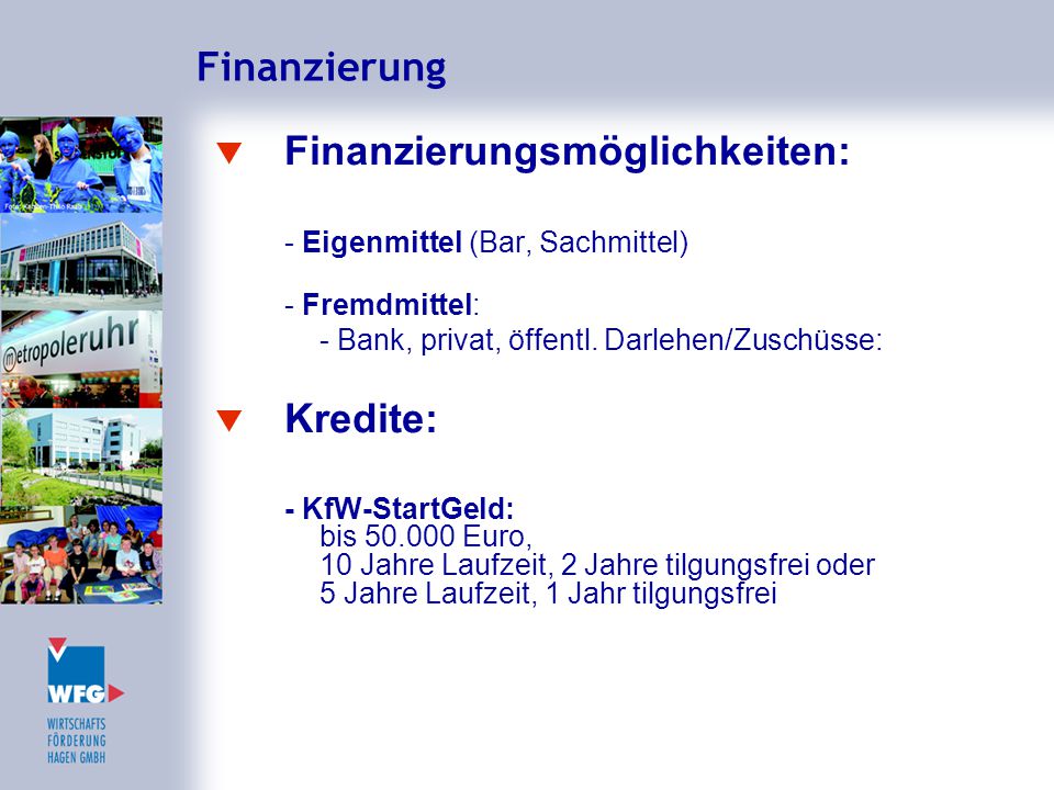 Finanzierung Finanzierungsmöglichkeiten: Kredite: