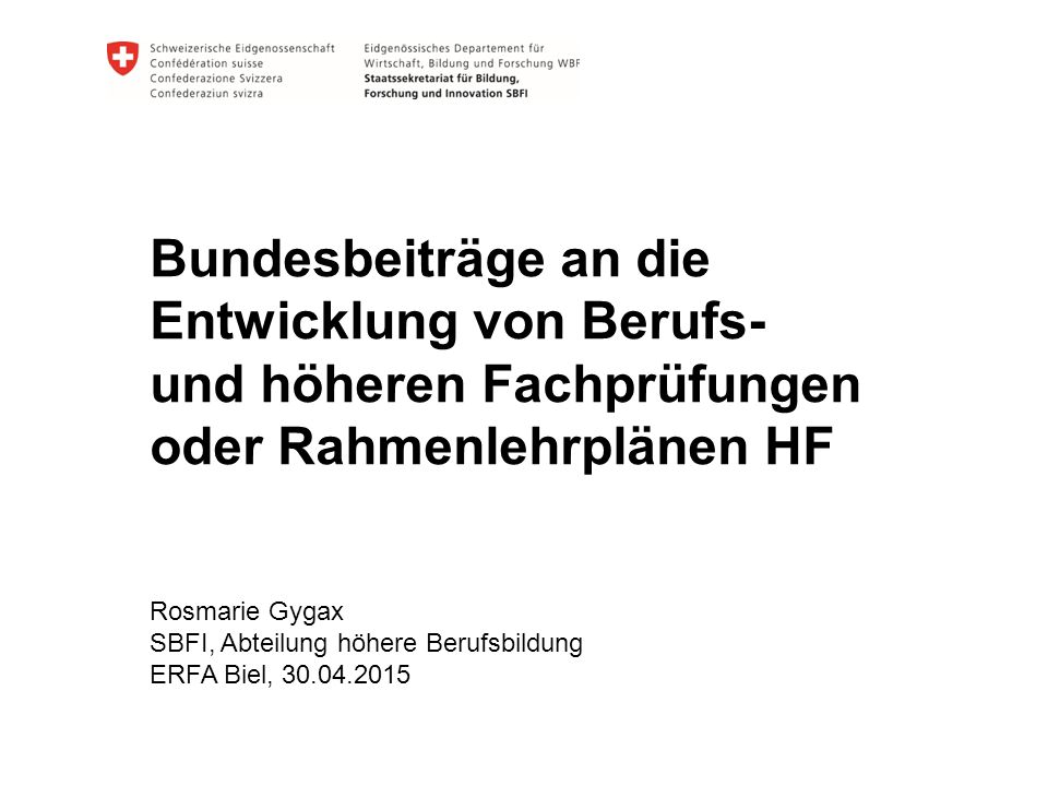 Bundesbeiträge an die Entwicklung von Berufs- und höheren Fachprüfungen oder Rahmenlehrplänen HF