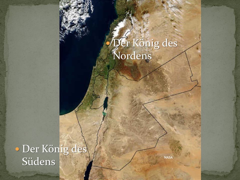 Der König des Nordens Der König des Südens NASA