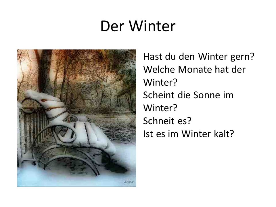 Der Winter Hast du den Winter gern Welche Monate hat der Winter