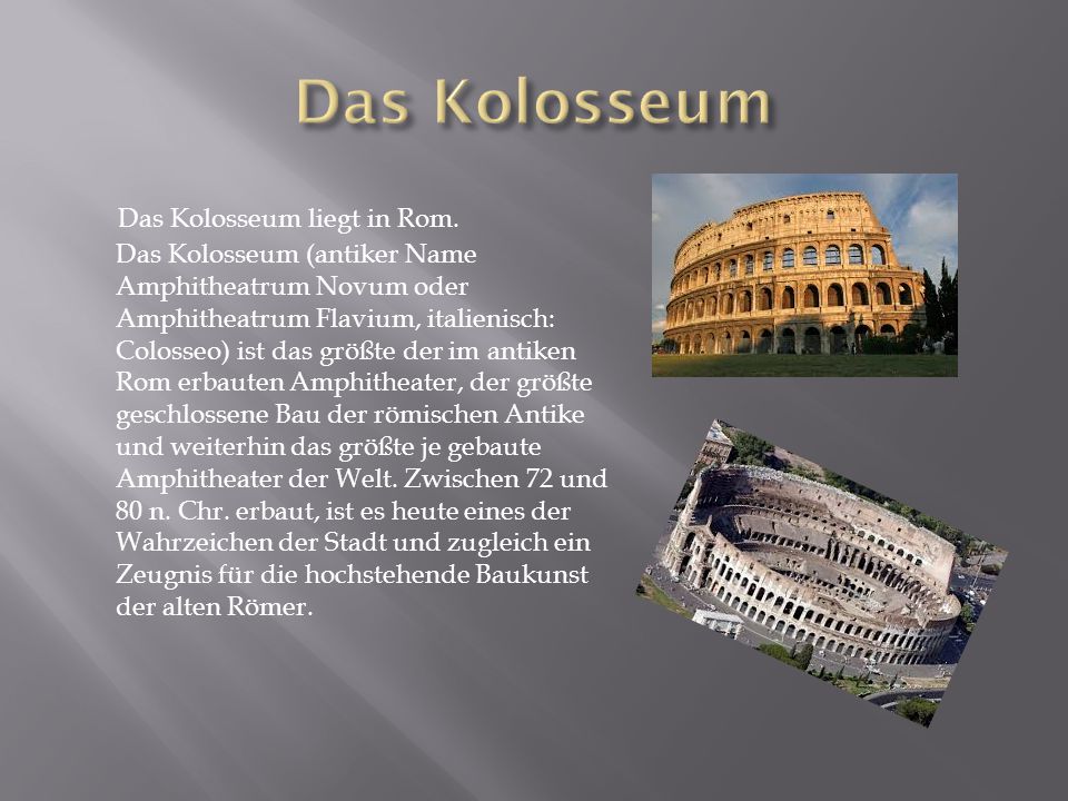 Das Kolosseum Das Kolosseum liegt in Rom.