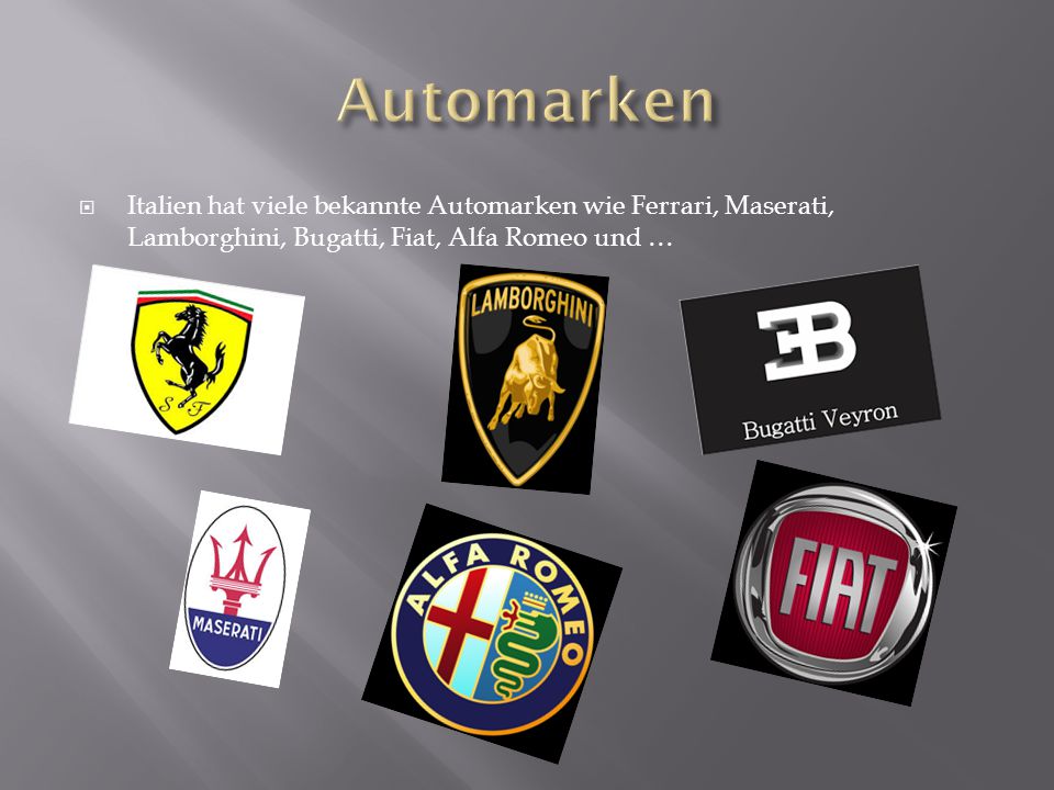 Automarken Italien hat viele bekannte Automarken wie Ferrari, Maserati, Lamborghini, Bugatti, Fiat, Alfa Romeo und …
