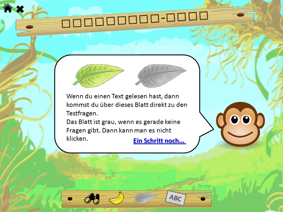 Dschungel-Tour Wenn du einen Text gelesen hast, dann kommst du über dieses Blatt direkt zu den Testfragen.