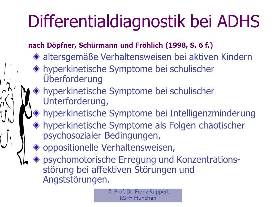 Differentialdiagnostik bei ADHS nach Döpfner, Schürmann und Fröhlich (1998, S. 6 f.)