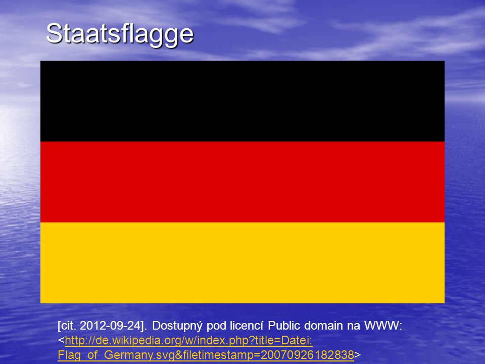 Staatsflagge [cit ]. Dostupný pod licencí Public domain na WWW: <  title=Datei: