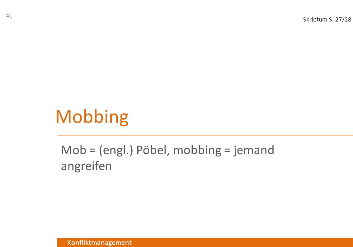 Mob = (engl.) Pöbel, mobbing = jemand angreifen
