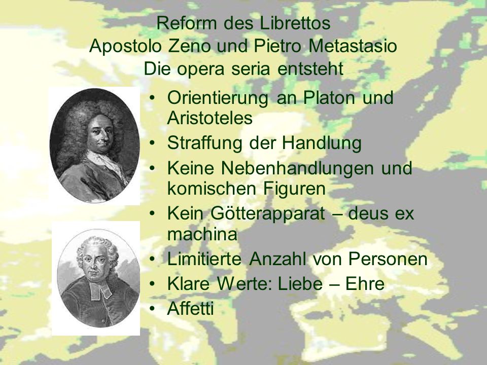 Reform des Librettos Apostolo Zeno und Pietro Metastasio Die opera seria entsteht