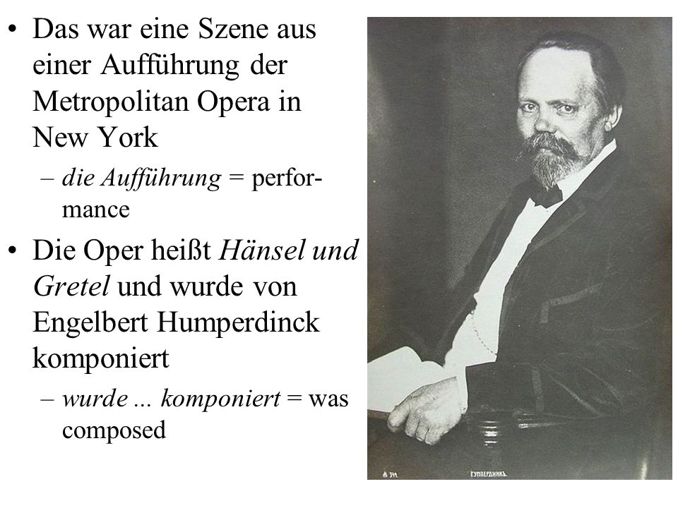 Das war eine Szene aus einer Aufführung der Metropolitan Opera in New York