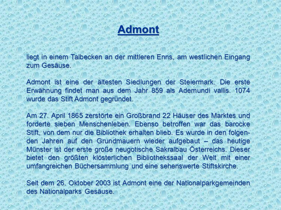 Admont liegt in einem Talbecken an der mittleren Enns, am westlichen Eingang zum Gesäuse.