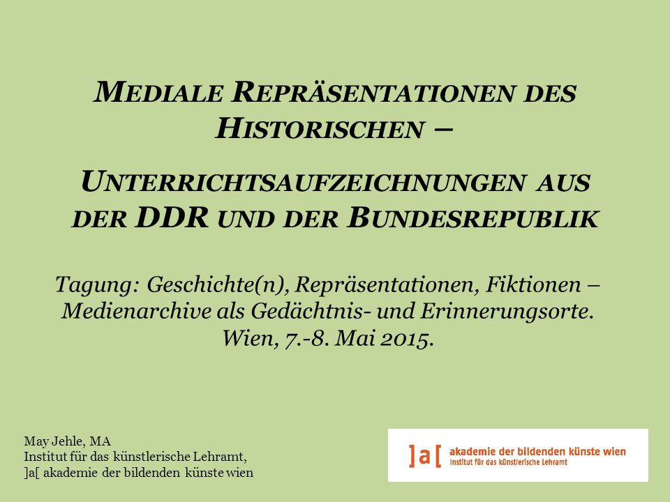 Mediale Repräsentationen des Historischen – - Unterrichtsaufzeichnungen aus der DDR und der Bundesrepublik