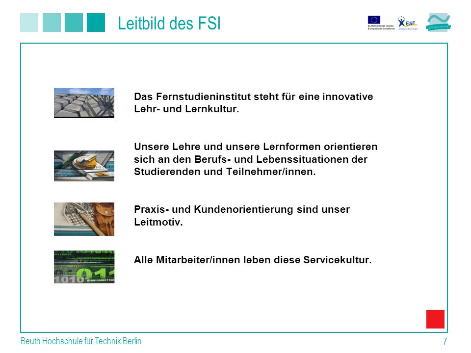 Leitbild des FSI Das Fernstudieninstitut steht für eine innovative Lehr- und Lernkultur.