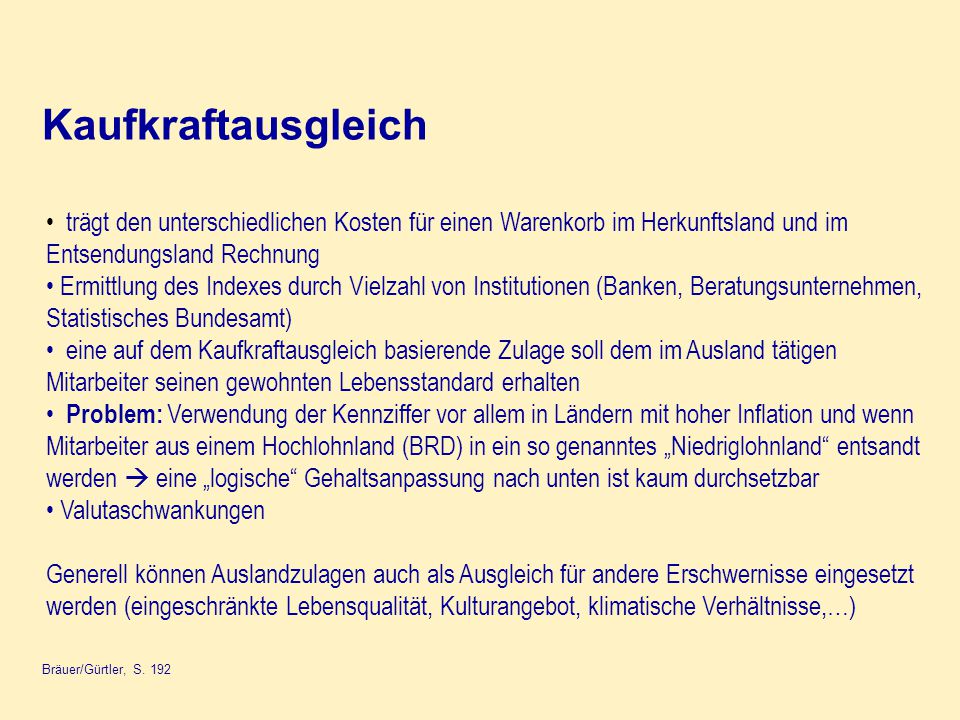 Kaufkraftausgleich trägt den unterschiedlichen Kosten für einen Warenkorb im Herkunftsland und im Entsendungsland Rechnung.