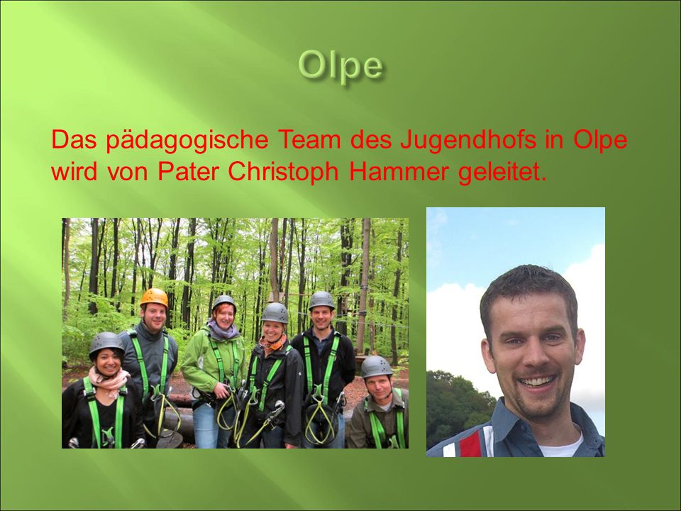 Olpe Das pädagogische Team des Jugendhofs in Olpe wird von Pater Christoph Hammer geleitet.