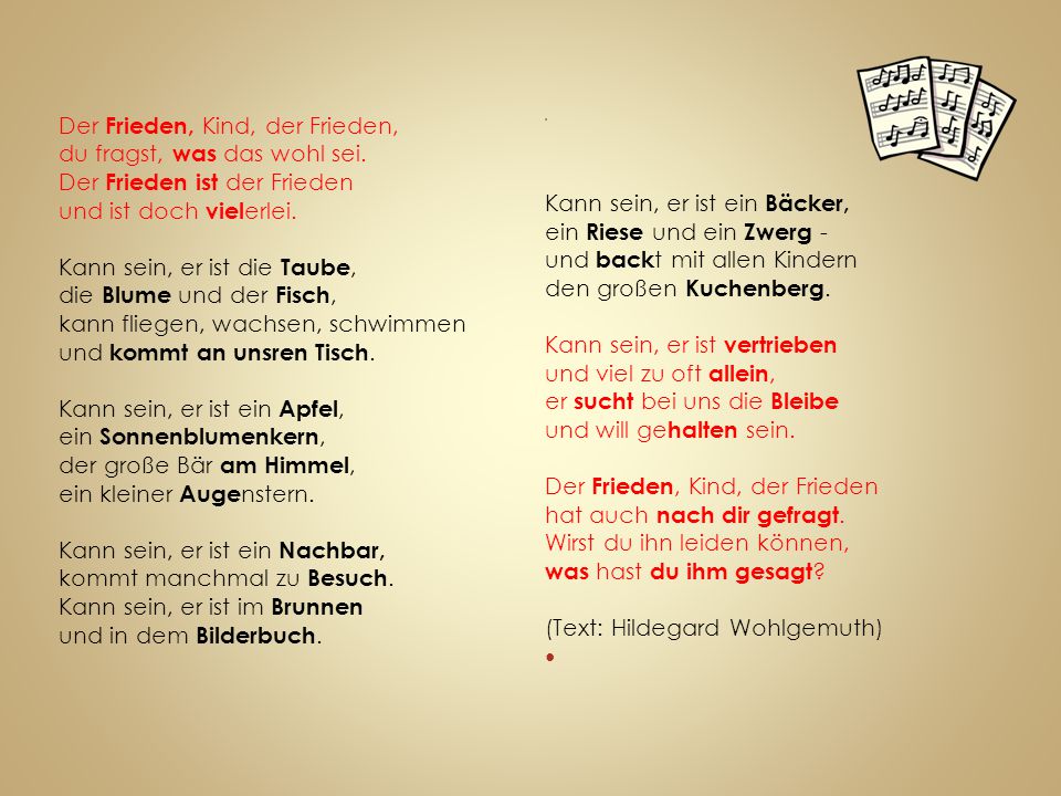 Der Frieden, Kind, der Frieden, du fragst, was das wohl sei