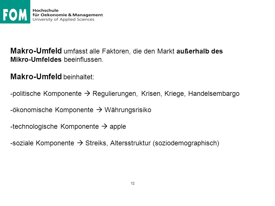 Makro-Umfeld umfasst alle Faktoren, die den Markt außerhalb des