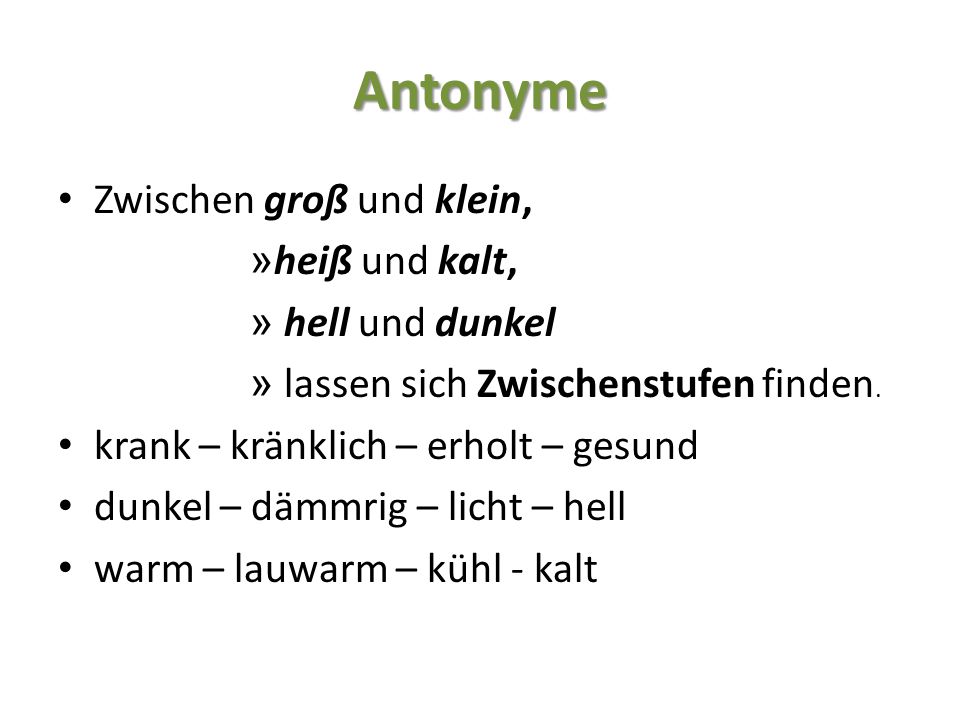 Antonyme Zwischen groß und klein, heiß und kalt, hell und dunkel
