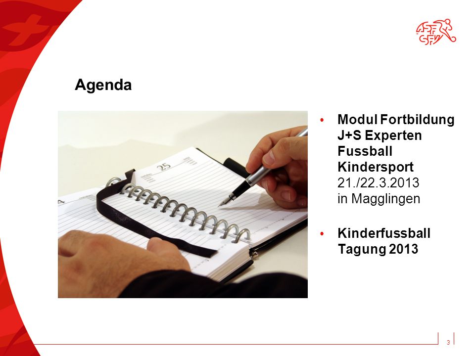 Agenda Modul Fortbildung J+S Experten Fussball Kindersport 21./ in Magglingen.