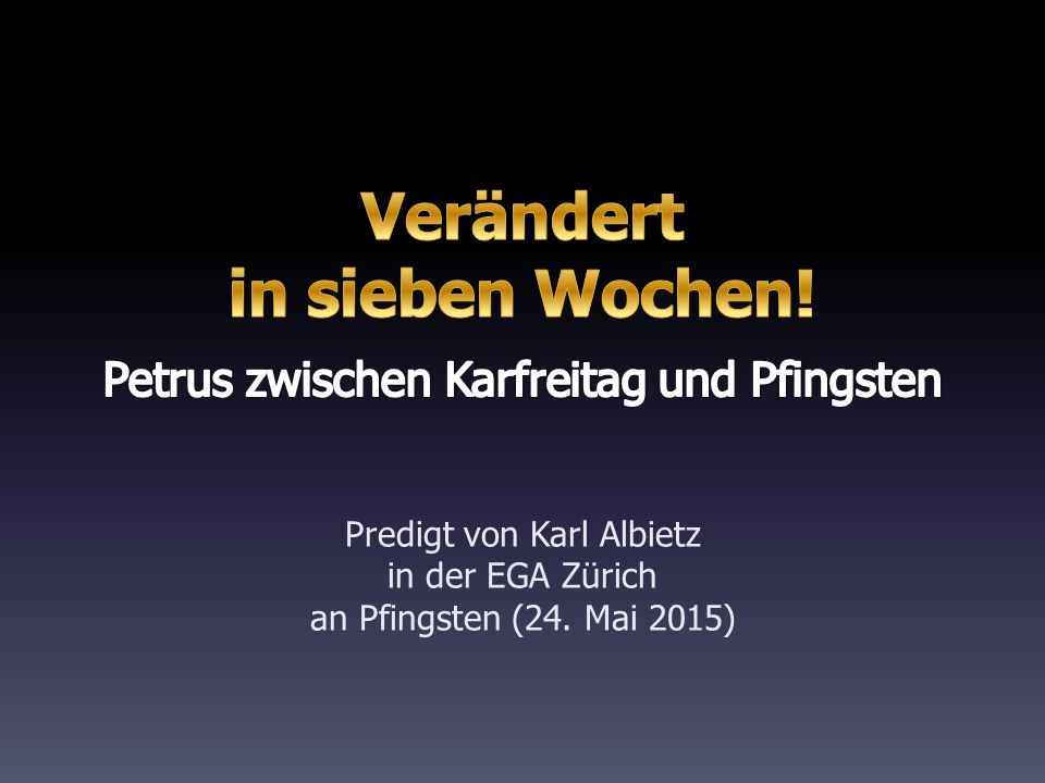 Verändert in sieben Wochen! Petrus zwischen Karfreitag und Pfingsten