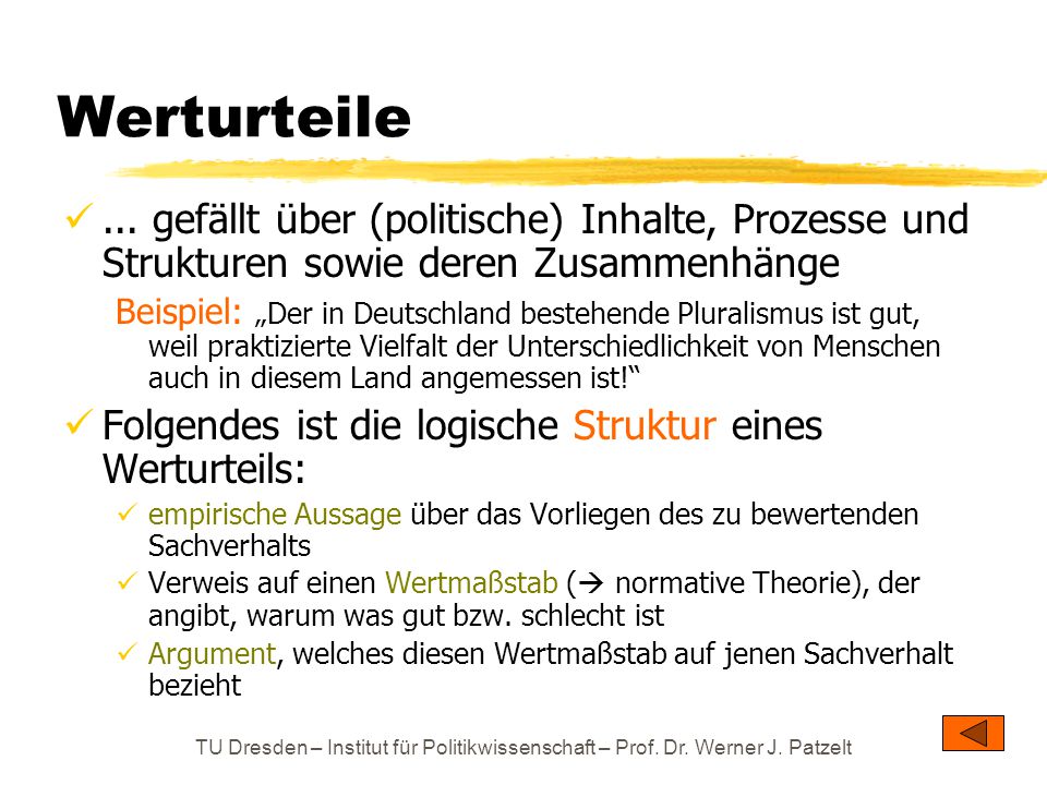 Werturteile ... gefällt über (politische) Inhalte, Prozesse und Strukturen sowie deren Zusammenhänge.