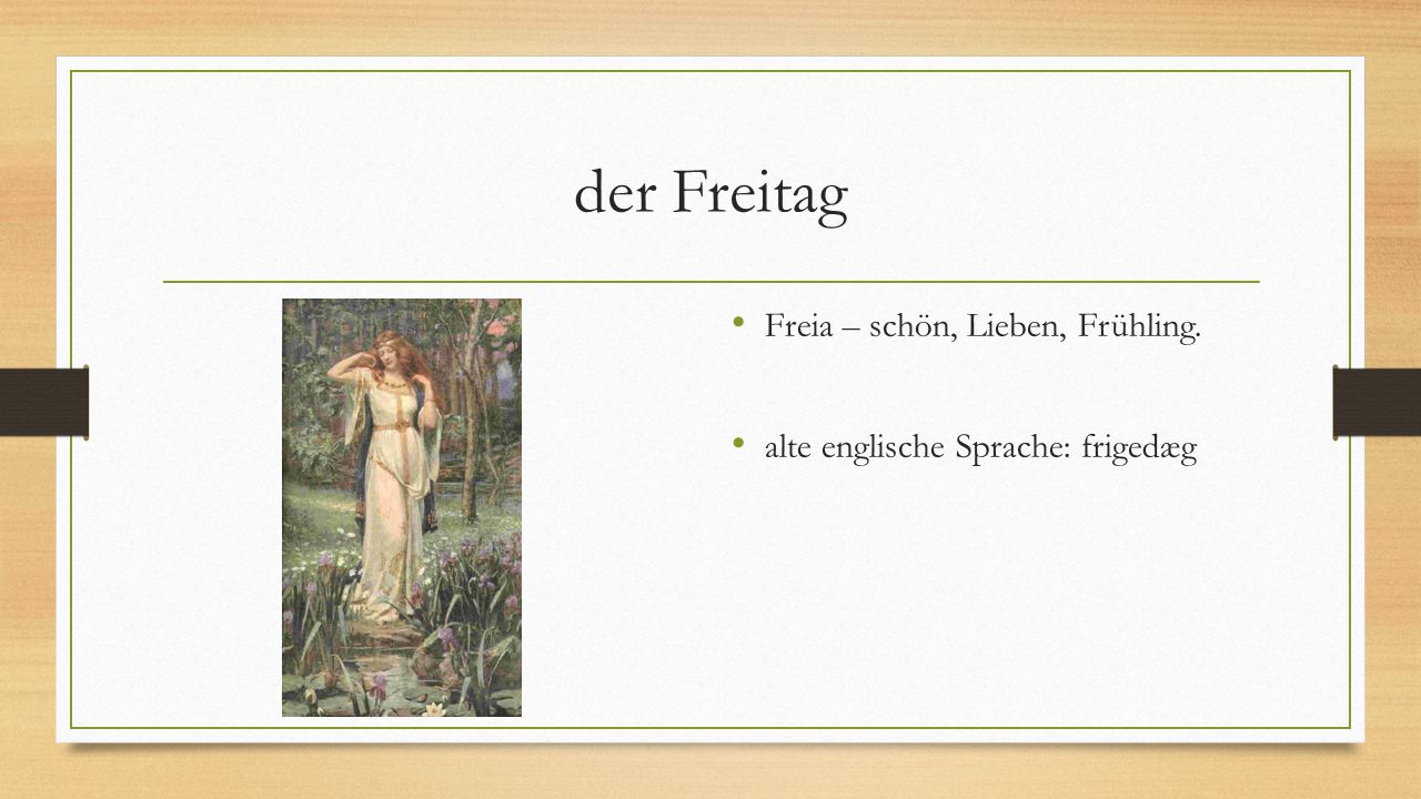 der Freitag Freia – schön, Lieben, Frühling.