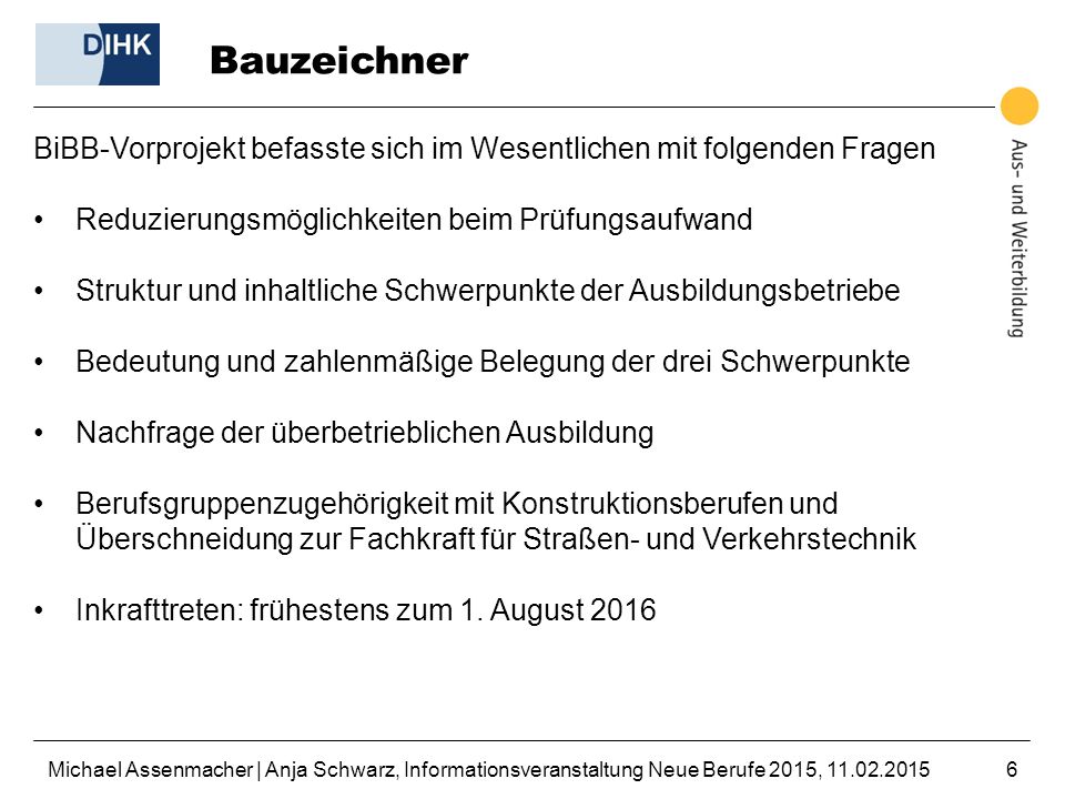 Bauzeichner BiBB-Vorprojekt befasste sich im Wesentlichen mit folgenden Fragen. Reduzierungsmöglichkeiten beim Prüfungsaufwand.