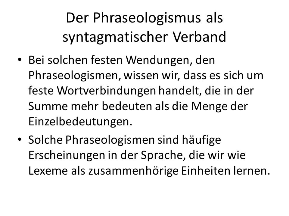Der Phraseologismus als syntagmatischer Verband