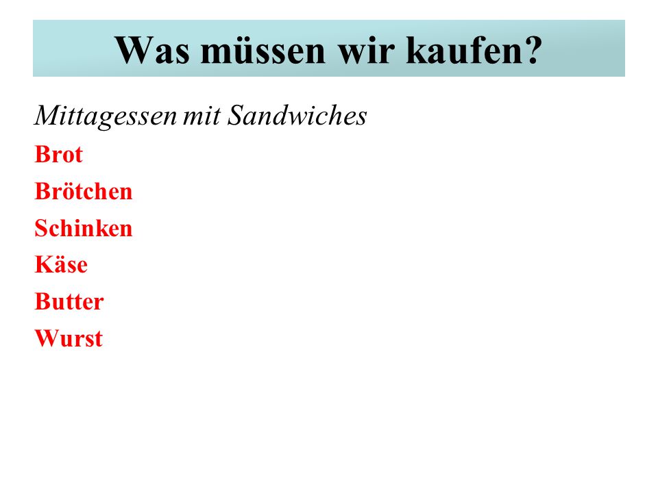 Was müssen wir kaufen Mittagessen mit Sandwiches Brot Brötchen