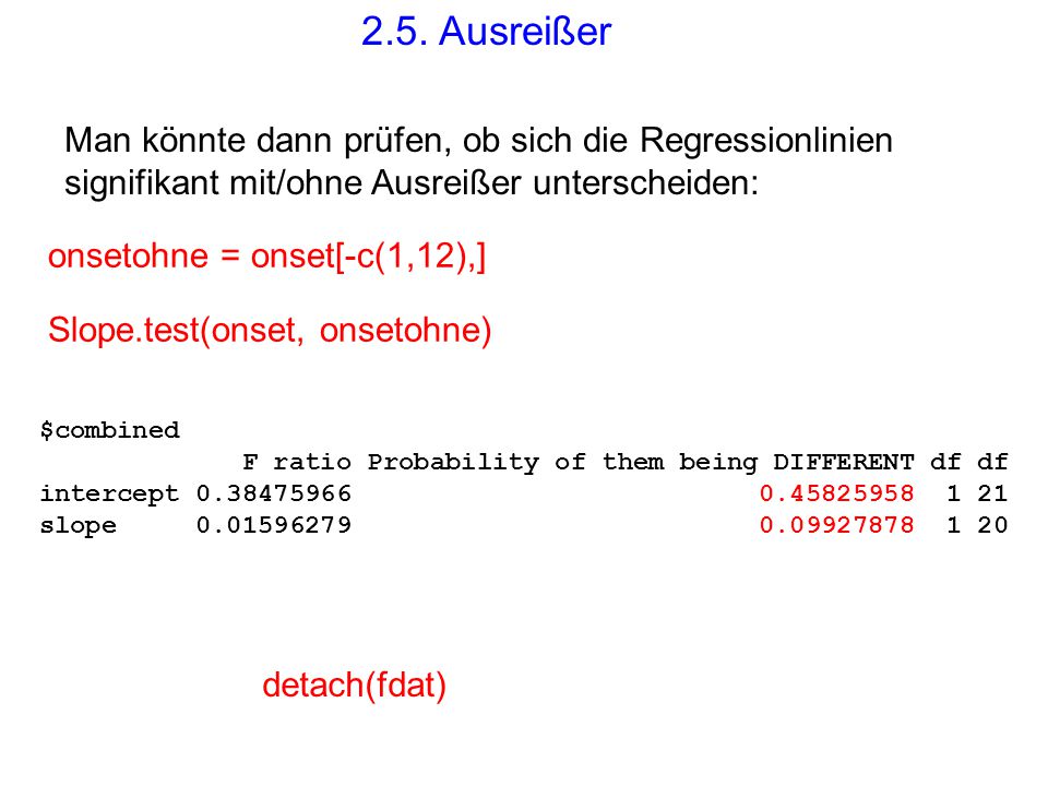 2.5. Ausreißer Man könnte dann prüfen, ob sich die Regressionlinien signifikant mit/ohne Ausreißer unterscheiden: