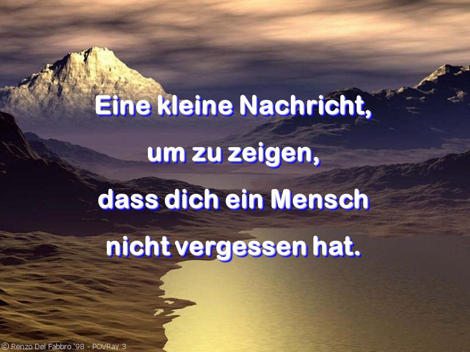 Eine kleine Nachricht, um zu zeigen, dass dich ein Mensch nicht vergessen hat.