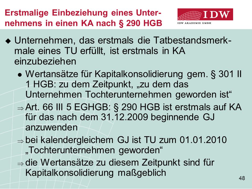 Erstmalige Einbeziehung eines Unter- nehmens in einen KA nach § 290 HGB