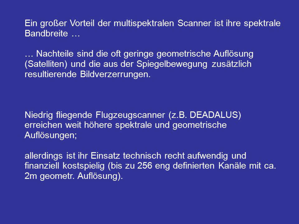 Ein großer Vorteil der multispektralen Scanner ist ihre spektrale Bandbreite …