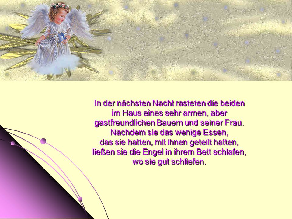 In der nächsten Nacht rasteten die beiden im Haus eines sehr armen, aber gastfreundlichen Bauern und seiner Frau.