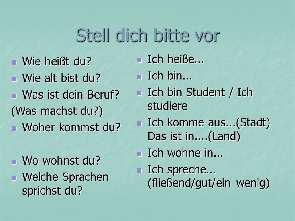 Stell dich bitte vor Ich heiße... Wie heißt du Ich bin...