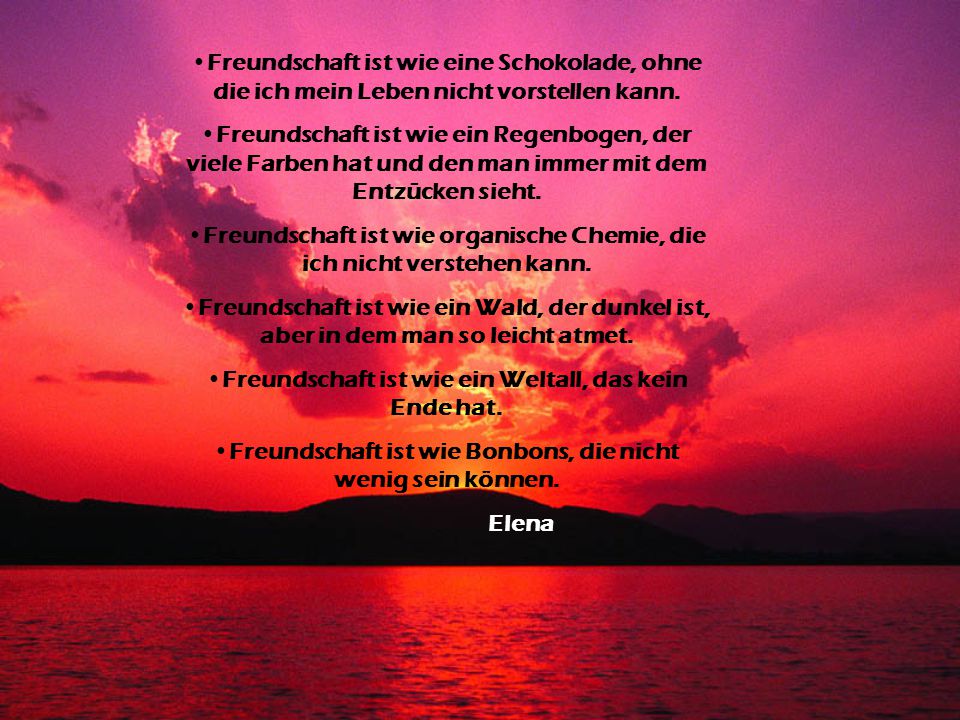 Freundschaft ist wie organische Chemie, die ich nicht verstehen kann.
