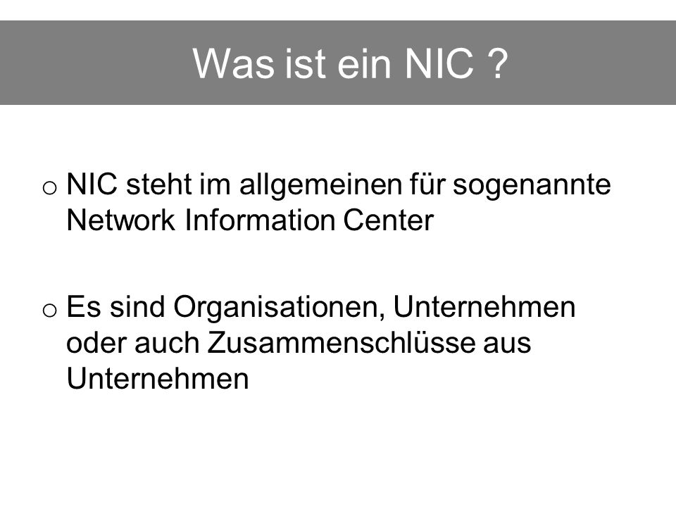Was ist ein NIC NIC steht im allgemeinen für sogenannte Network Information Center.