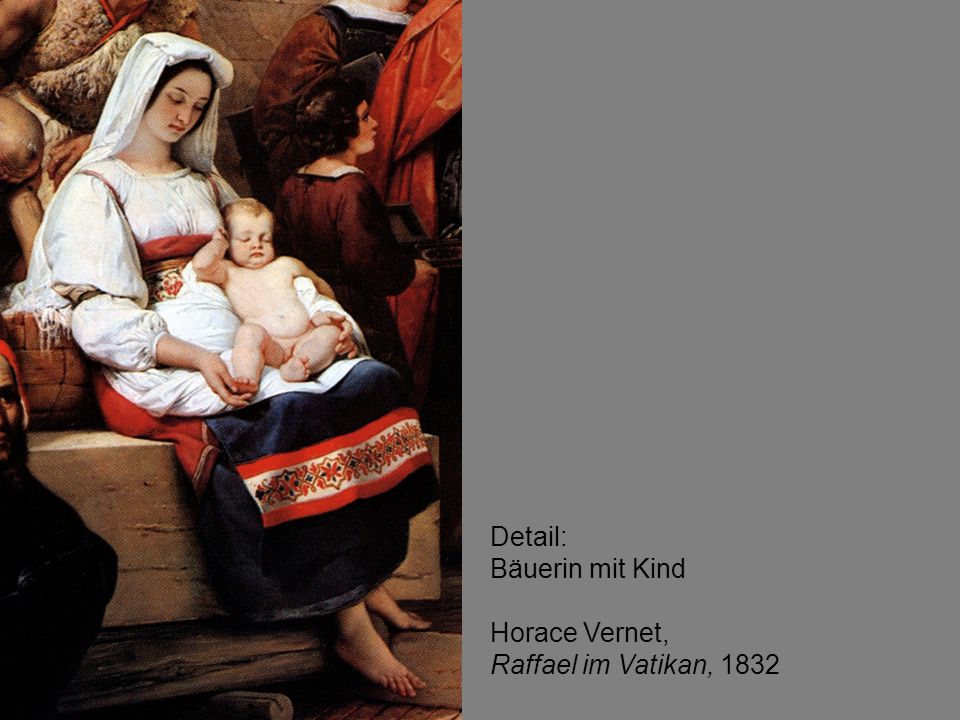 Detail: Bäuerin mit Kind Horace Vernet, Raffael im Vatikan, 1832