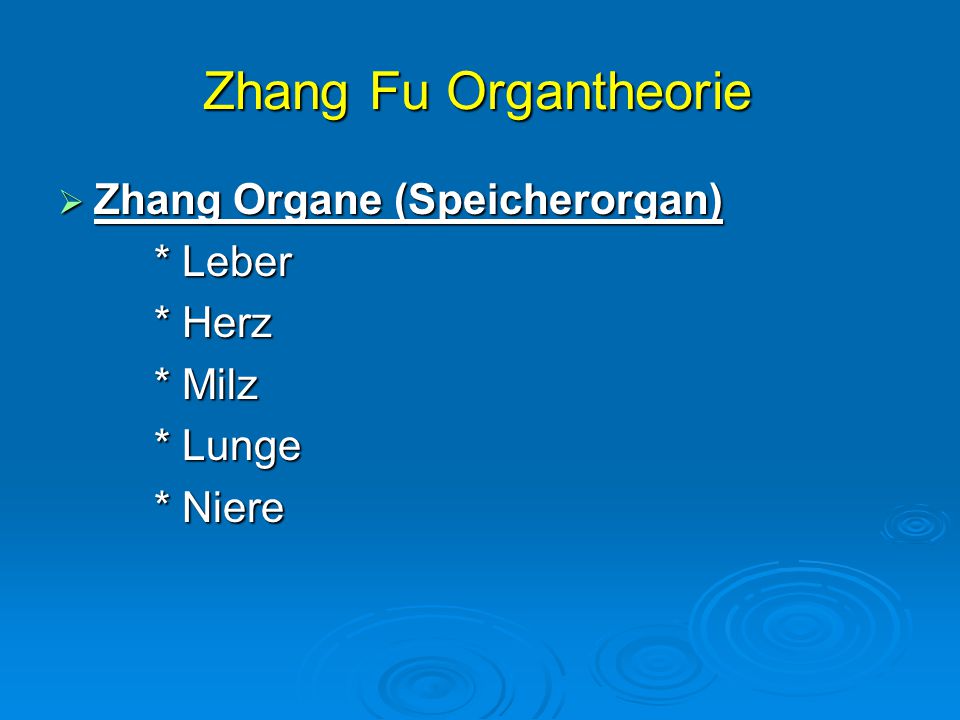 Zhang Fu Organtheorie Zhang Organe (Speicherorgan) * Leber * Herz