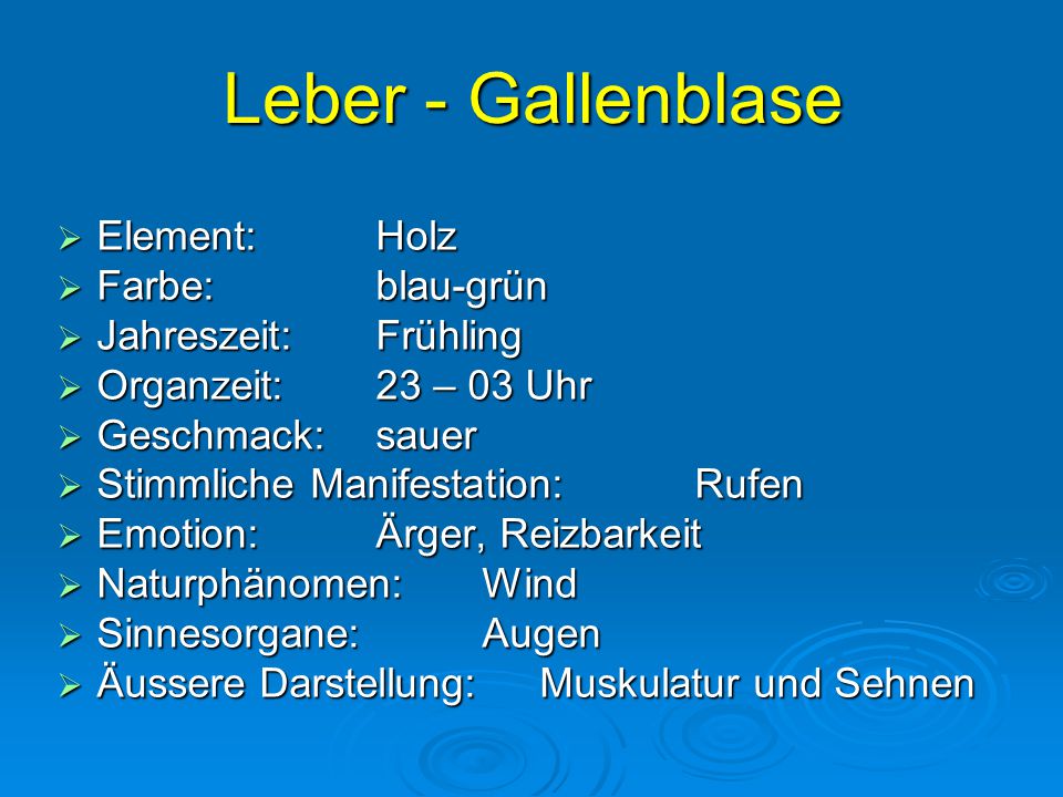 Leber - Gallenblase Element: Holz Farbe: blau-grün