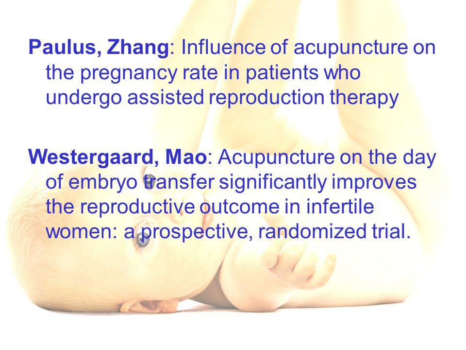 Paulus, Zhang: Influence of acupuncture on the pregnancy rate in patients who undergo assisted reproduction therapy