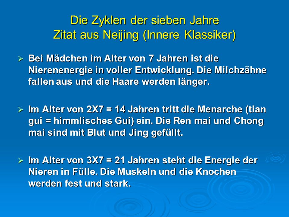 Die Zyklen der sieben Jahre Zitat aus Neijing (Innere Klassiker)