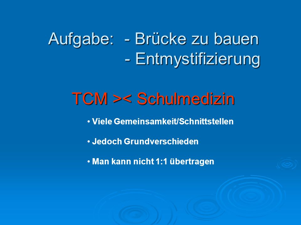 Aufgabe: - Brücke zu bauen - Entmystifizierung TCM >< Schulmedizin