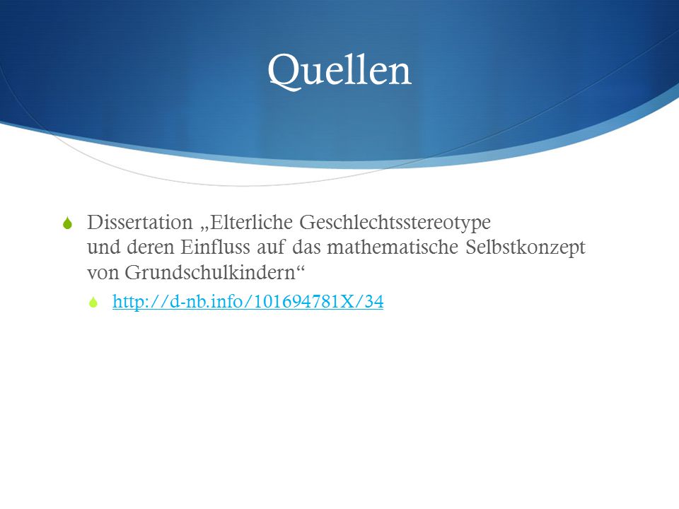 Quellen Dissertation „Elterliche Geschlechtsstereotype und deren Einfluss auf das mathematische Selbstkonzept von Grundschulkindern