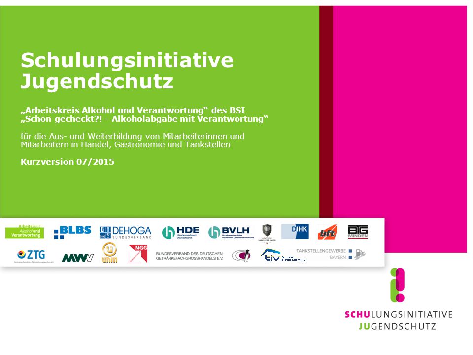 Schulungsinitiative Jugendschutz „Arbeitskreis Alkohol und Verantwortung des BSI „Schon gecheckt .