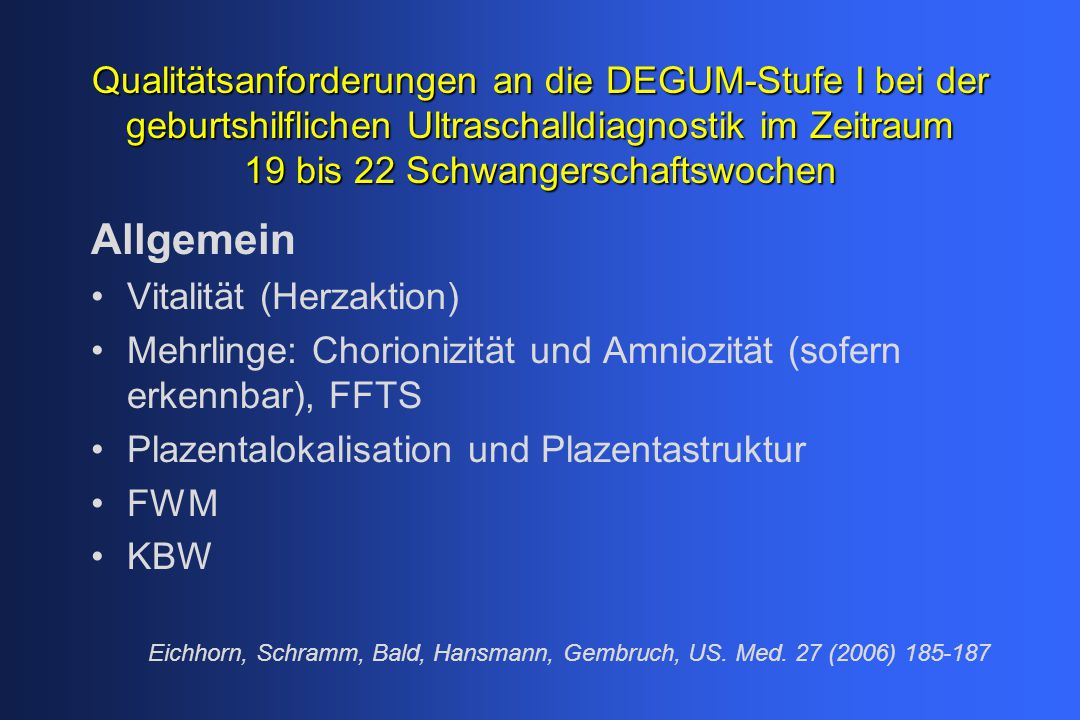 Qualitätsanforderungen an die DEGUM-Stufe I bei der geburtshilflichen Ultraschalldiagnostik im Zeitraum 19 bis 22 Schwangerschaftswochen