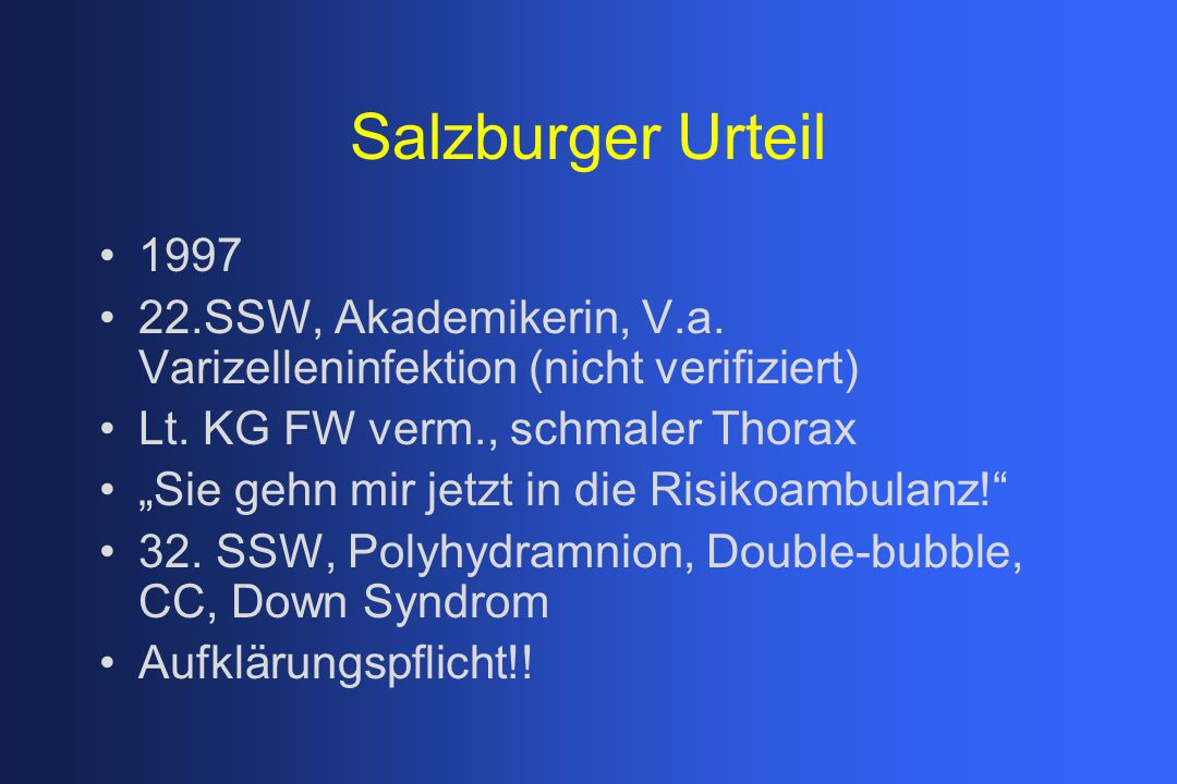 Salzburger Urteil SSW, Akademikerin, V.a. Varizelleninfektion (nicht verifiziert) Lt. KG FW verm., schmaler Thorax.