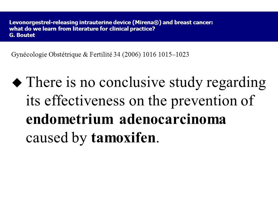 Levonorgestrel-releasing intrauterine device (Mirena®) and breast cancer: what do we learn from literature for clinical practice G. Boutet