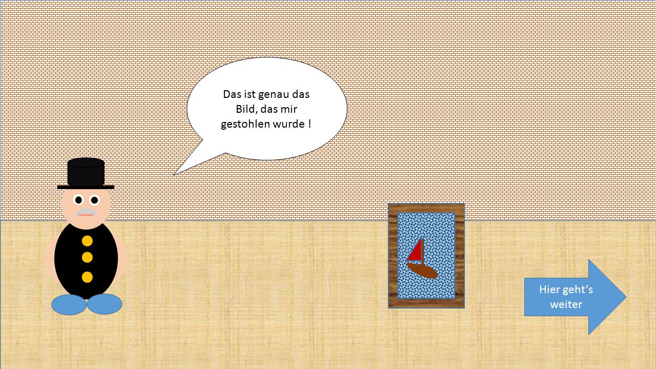Das ist genau das Bild, das mir gestohlen wurde !