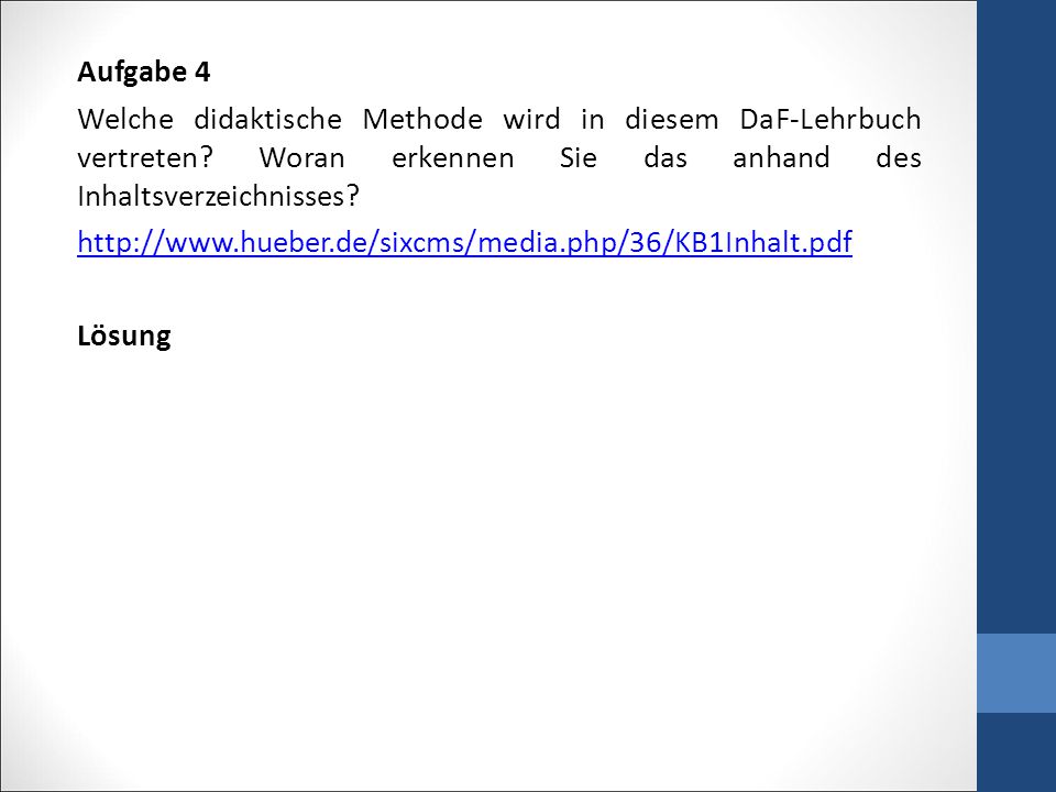 Aufgabe 4 Welche didaktische Methode wird in diesem DaF-Lehrbuch vertreten.