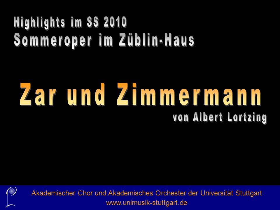 Zar und Zimmermann Highlights im SS 2010 Sommeroper im Züblin-Haus