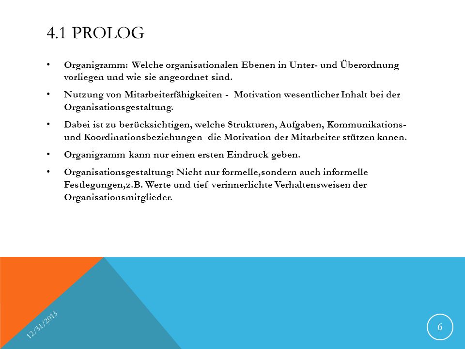 4.1 Prolog Organigramm: Welche organisationalen Ebenen in Unter- und Überordnung vorliegen und wie sie angeordnet sind.